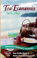 Teo Economia: Santo y Rico. Economia Personal y Vocacion 9872694532 Book Cover