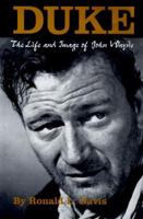 Duke: The Life and Image of John Wayne 0806130156 Book Cover