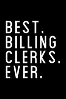 BEST. BILLING CLERKS. EVER.: Dot Grid Journal, Diary, Notebook, 6x9 inches with 120 Pages. 1694253880 Book Cover