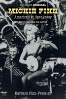 San Diego's Original Mickie Finn: America's #1 Speakeasy/NBC's National T.V. Series 1543998666 Book Cover