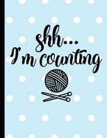 Shh... I'm Counting: Knitting Notebook Paper 4:5 To Design Knitting Charts For New Patterns 1692581635 Book Cover