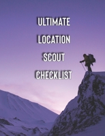 Ultimate Location Scout Checklist: Check everything you need for a professional film location scouting (Want to be a Filmmaker? Do it like a PRO!) 1711987751 Book Cover