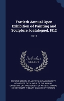Fortieth Annual open exhibition of painting and sculpture; [catalogue], 1912 1376954427 Book Cover