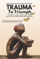 Trauma To Triumph: Supporting Trauma Victims With PTSD B0CH25G5BF Book Cover