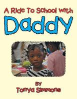 A Ride to School with Daddy 1514474093 Book Cover