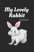 My lovely Rabbit: Black Notebook Gift For Kids: Lined Notebook / Journal Gift, 120 Pages, 6x9, Soft Cover, Matte Finish 1671656520 Book Cover