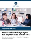 Die Arbeitsbedingungen für Expatriates in der DRK (German Edition) 620899831X Book Cover