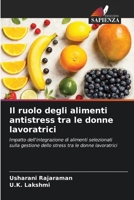 Il ruolo degli alimenti antistress tra le donne lavoratrici (Italian Edition) 3841629393 Book Cover