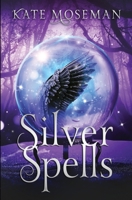 Silver Spells : A Paranormal Women's Fiction Novel 1734514450 Book Cover