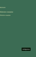 Histoire romaine: Histoire romaine (French Edition) 3563756694 Book Cover