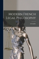 Modern French Legal Philosophy 1287340458 Book Cover