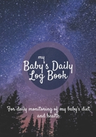 Baby Daily Log Book: Baby tracker journal | Baby feeding log | Newborn feeding chart | 185 pages, 7x10 inches | Paperback | photo galaxy milky way starry sky at night forest 171267143X Book Cover