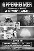 Oppenheimer: Manhattan Project At Los Alamos, Trinity Test, Hiroshima & Nagasaki 1839383526 Book Cover