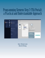 Programming Siemens Step 7 (TIA Portal), a Practical and Understandable Approach 151503657X Book Cover