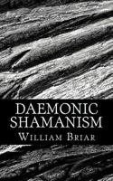 Daemonic Shamanism: A Beginner's Guide 1974361365 Book Cover