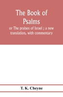 The Book of Psalms: or The Praises of Israel; a New Translation, With Commentary 1015992005 Book Cover