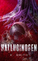 Hallucinogen B0F9X9DF18 Book Cover