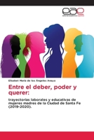Entre el deber, poder y querer (Spanish Edition) 6202159049 Book Cover