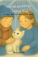 Snowball and the Little Christmas Miracle: A Story About How Miracles Come Quietly (Catholic Adventures for Brave Hearts) B0G3NVNMK2 Book Cover