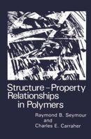 Structure--Property Relationships in Polymers 1468447505 Book Cover