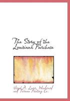 The Story Of The Louisiana Purchase 0548758212 Book Cover