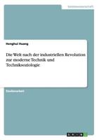 Die Welt Nach Der Industriellen Revolution Zur Moderne Technik Und Techniksoziologie 3656608369 Book Cover