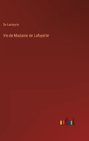 Vie de Madame de Lafayette 2329628498 Book Cover