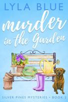 Murder in the Garden (Silver Pines Mysteries) 196539518X Book Cover