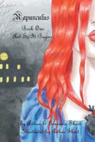Rapunculus Book One: And So It Begins 1538029324 Book Cover