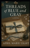 Threads of Blue and Gray B0FNRHNY4G Book Cover