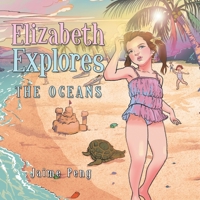 Elizabeth Explores: The Oceans 1664152806 Book Cover