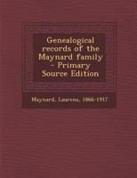 Genealogical Records of the Maynard Family B0BQSJ7873 Book Cover