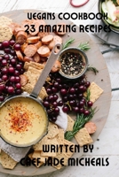 Vegans cookbook: 23 Amazing recipes B0BCSLS6LF Book Cover