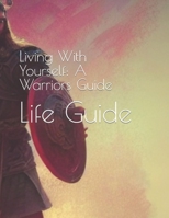 Living With Yourself: A Warriors Guide B0BXNF2N8X Book Cover