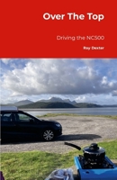 Over the Top: Driving the NC500 144767538X Book Cover