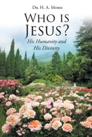 Who is Jesus?: His Humanity and His Divinity 1662448546 Book Cover