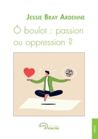 Ô boulot : passion ou oppression ? (French Edition) 238580218X Book Cover