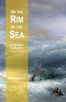 On the Rim of the Sea: A Journey in Books 0991437489 Book Cover