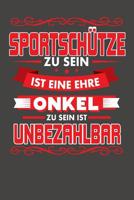 Sportsch�tze Zu Sein Ist Eine Ehre - Onkel Zu Sein Ist Unbezahlbar: Praktischer Wochenplaner f�r ein ganzes Jahr ohne festes Datum 1081370211 Book Cover