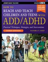 How to Reach and Teach Children and Teens with ADD/ADHD 1118937783 Book Cover