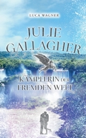 Julie Gallagher: Kämpferin der Fremden Welt 3756294595 Book Cover