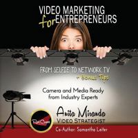 Video Marketing for Entrepreneurs: From Selfie to Network TV + Bonus Tips (Color Version) 0692609377 Book Cover