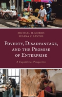 Poverty, Disadvantage, and the Promise of Enterprise: A Capabilities Perspective 1666933805 Book Cover