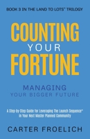 Counting Your Fortune : Managing Your Bigger Future 1636805205 Book Cover