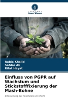 Einfluss von PGPR auf Wachstum und Stickstofffixierung der Mash-Bohne (German Edition) 6209824439 Book Cover