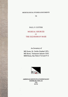 Msd 36 Paul F. Cutter, Musical Sources of the Old-Roman Mass: An Inventory of MS Rome, St. Cecilia Gradual 1071; MS Rome, Vaticanum Latinum 5319; Mss 1595512721 Book Cover