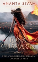 Lona Chamarin: How a Wounded Girl Became a Goddess of Fear B0HDHWWS8L Book Cover
