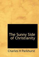 The Sunny Side of Christianity (Classic Reprint) 1115128493 Book Cover