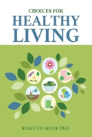 Choices For Healthy Living B0BVGYHG5S Book Cover