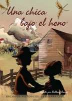 Una Chica Bajo El Heno: La Guerra Civil (Archivos Históricos / History Files) (Spanish Edition) 1669939820 Book Cover